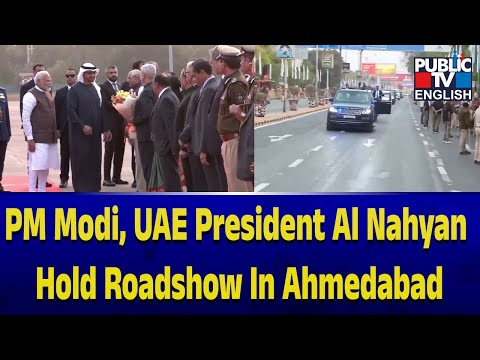 PM Modi, UAE President Al Nahyan hold roadshow in Ahmedabad | Public TV English