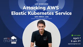 Live Workshop - Attacking AWS Elastic Kubernetes Service (EKS)