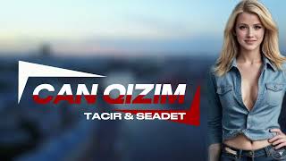 Tacir Memmedov & Seadet Hüseyinzade - Can Qızım 2026 (Enstrumental Version) P2
