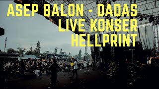 DADAS - LIVE KONSER HELLPRINT ASEP BALON