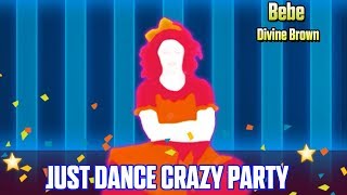 Bebe - Divine Brown - Just Dance Crazy Party Jd 2017 Mod