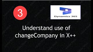 How to Use changeCompany in D365 F&amp;O X++ || Lecture 3 || #d365fo  #msdyn365