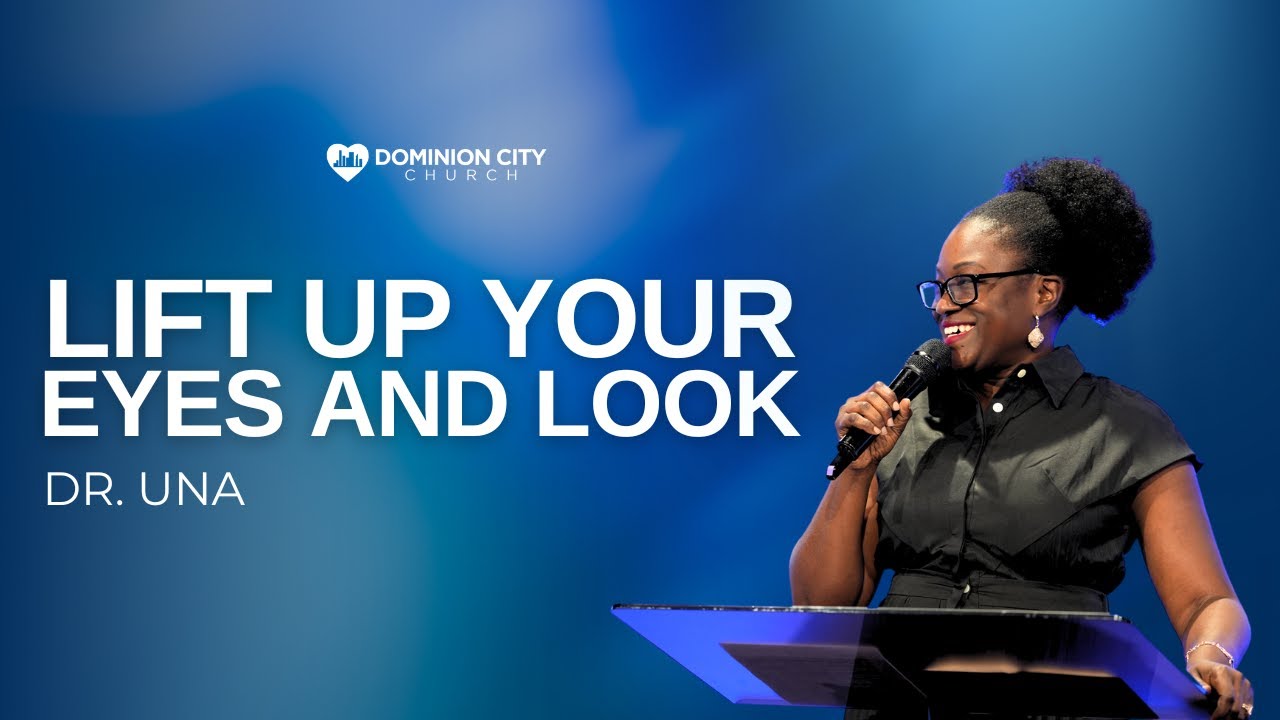 LIFT UP YOUR EYES AND LOOK || SUNDAY SERVICE ll DR UNA