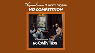 Okyeame Kwame &amp; Kuami Eugene - No Competition (Audio Slide)
