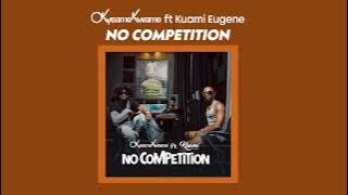 Okyeame Kwame & Kuami Eugene - No Competition (Audio Slide)