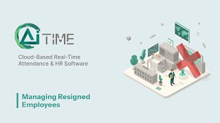 Managing Resigned Employees | AiTIME Demo | Workforce & Attendance Management