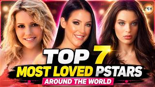 Top 7 Most Loved Pstars Around the World.