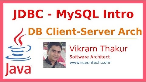 1 - JDBC MySQL-Client-Server Architecture - Java Training By eZeon