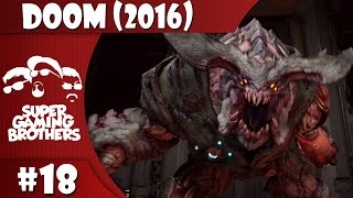 SGB Play: Doom (2016) - Part 18 | Cyberizing Demons Since 1993