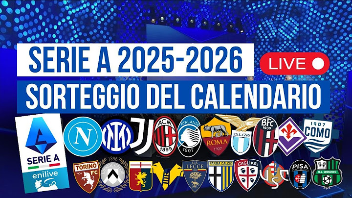Calendario Serie A 2025-2026 🇮🇹⚽ SORTEGGIO in DIRETTA
