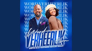 Word Verheerlik (feat. Deolize Isaacs & Bishop Lu)