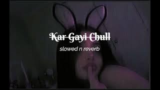 Download lagu Kar Gayi Chull || slowed n reverb || Bhumika's beatzzz