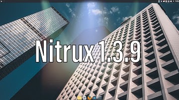 Nitrux | One Of The Most Underrated Distributions