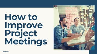 How to Improve Project Meetings