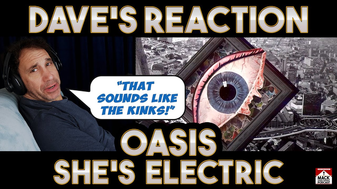 Dave's Reaction: Oasis — She's Electric