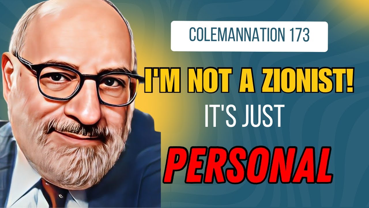 ColemanNation Podcast - Episode 173 | Ron Coleman: I’m Not a Zionist! It’s Just Personal