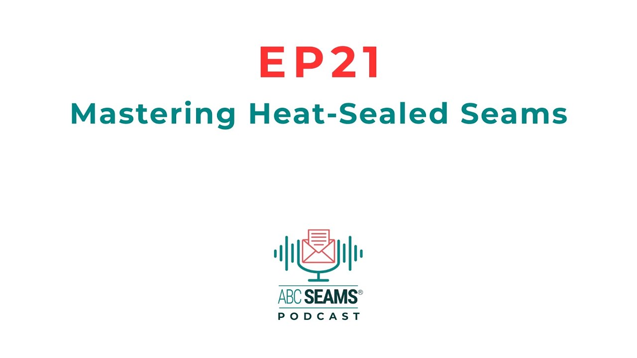 Heat Sealed vs  Traditional Seams - ASPod EP21