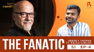 The Fanatic - Reese K Thomas Ft Paulo Coelho Bhavana Studios S1 E04