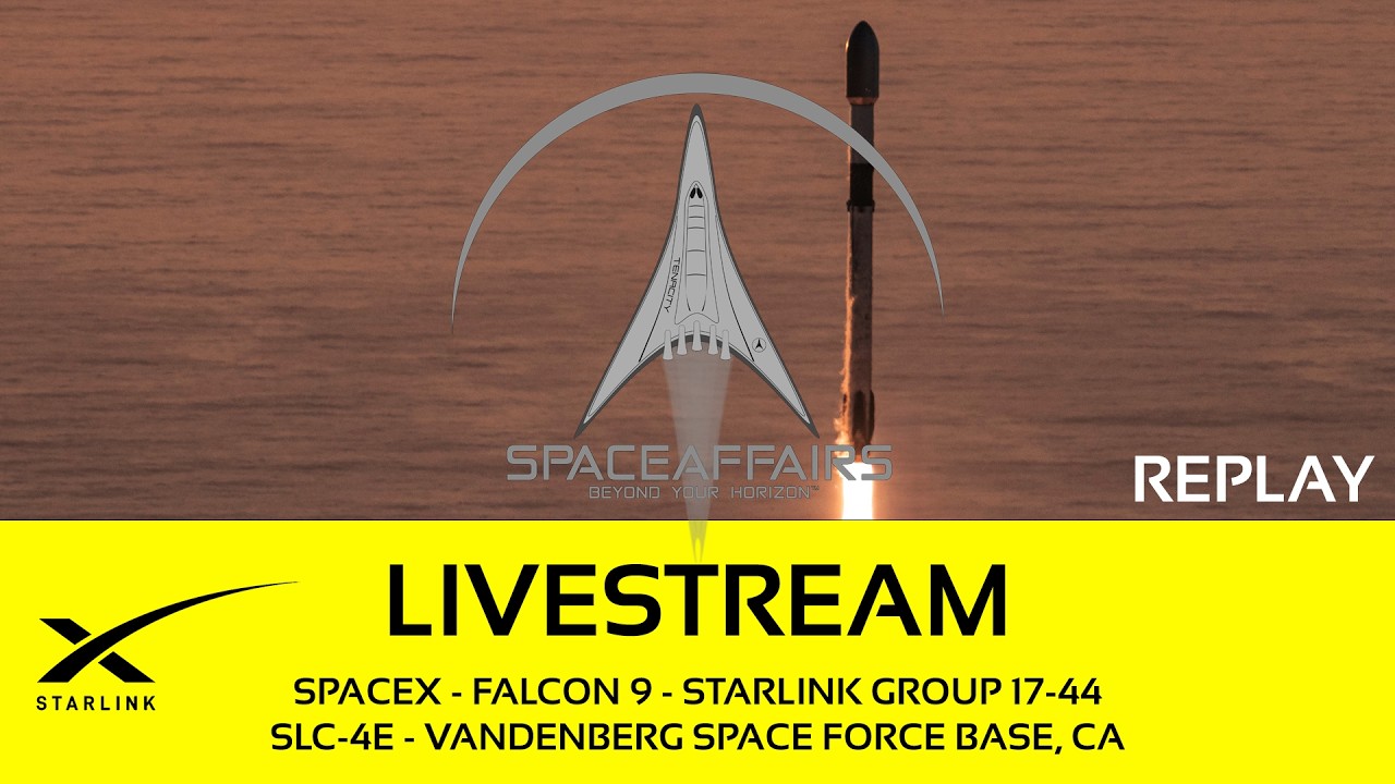 GO! - SpaceX - Falcon 9 - Starlink 17-44 - SLC-4E - Vandenberg SFB - Space Affairs Live video thumbnail