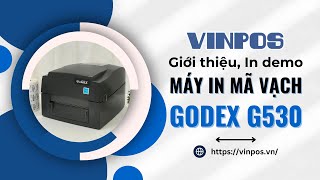Máy in mã vạch GoDEX G530 (300dpi, 4inch) giá rẻ - Đặc điểm, tính năng và khả năng in ấn