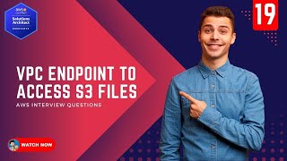 19 AWS Interview Question -  How to create a VPC Endpoint Connection to Access files at S3