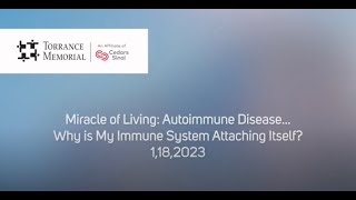 Autoimmune Disease...Why Is My Immune System Attacking Itself?