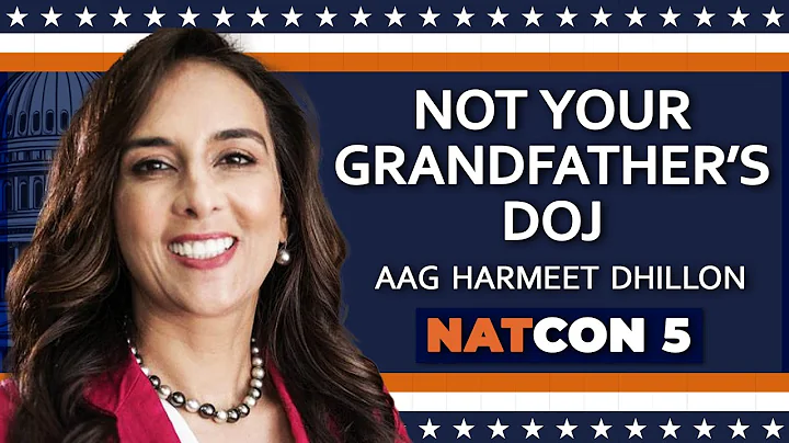 AAG Harmeet Dhillon | Not Your Grandfather’s DOJ | NatCon 5