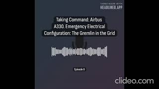 The Airbus A330 Electric Emergency Configuration. The Gremlin In The Grid.