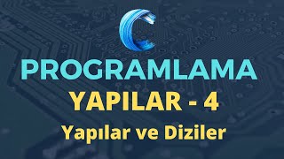 C Programlama - Yapılar - 4 - Struct ve Diziler