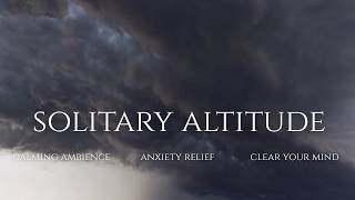 Solitary Altitude - Soft Overcast Ambient & Wind to Clear Your Mind [1,5 HOURS OF ANXIETY RELIEF] screenshot 2