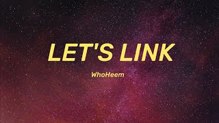 WhoHeem - Let's Link (Lyrics)//\