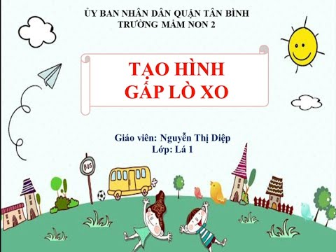 Cô Diêp_ Lá 1_ Tạo hình: Gấp Lò xo
