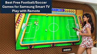 Best Free Football/Soccer Games for Samsung Smart TV (No Gamepad Required)