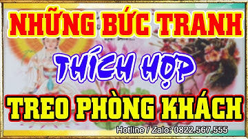 Nên Treo Ngay Những Bức Tranh Này Trong Phòng Khách Để Luôn Thu Hút Vượng Khí Tài Lộc