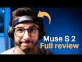 Muse s 2 changed my brain in 90 days full review
