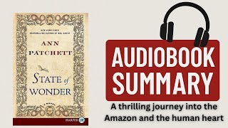 State of Wonder by Ann Patchett | Journey into the Amazon & Human Courage