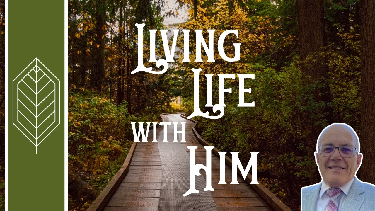 Living Life with Him