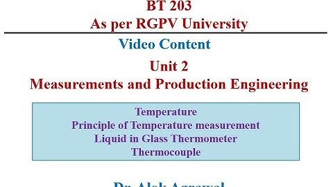 Basic Mechanical Engineering: Unit 2: Lecture 2_Temperature measuring instrument: Thermocouple