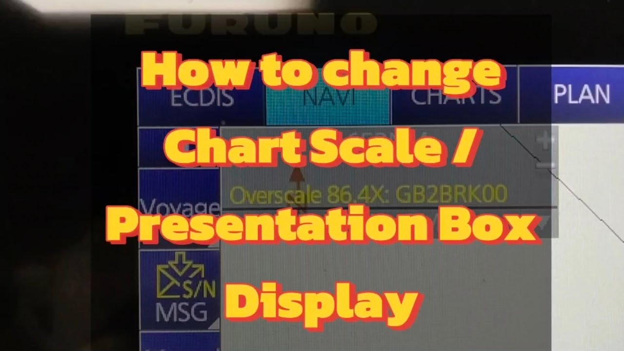 How to change Chart Scale / Presentation Box Display in FURUNO FMD 3000 ...