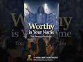 Worthy Is Your Name – Worship Song | Jesus You Deserve the Praise 🙏 | World Best Music #shorts