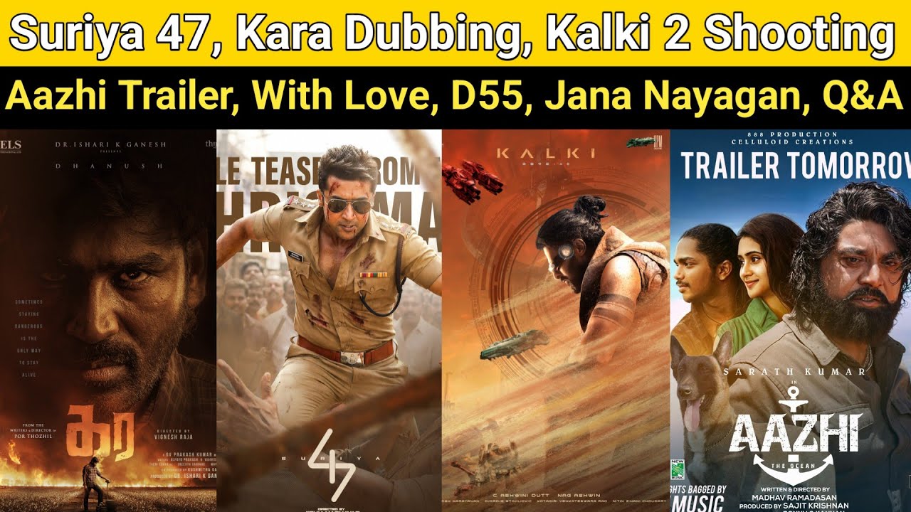 Suriya 47 | Kara Dubbing, D55, Kalki Part 2 Shooting, Aazhi Trailer, With Love Bookings