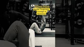 LeBron James Mental Toughness: Courage &amp; Resilience👉🔥🔥
