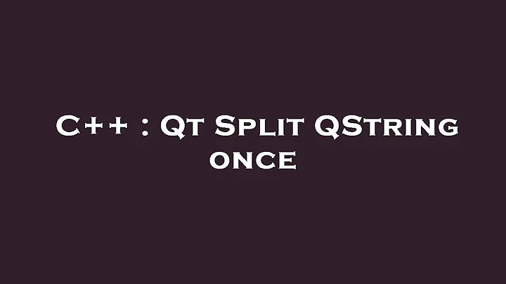 C++ : Qt Split QString once