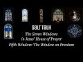 The Seven Windows in Jesus' House of Prayer, The Fifth Window 3.9.25