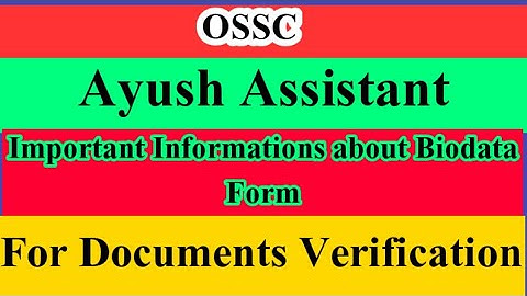 #AYUSH ASSISTANT INFORMATION ABOUT BIODATA FORM FILLEDUP #OSSC Ayush Assistant DocumentsVerification