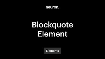 How to use the Blockquote Element with Neuron Builder