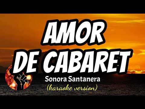 Amor De Cabaret Sonora Santanera Karaoke