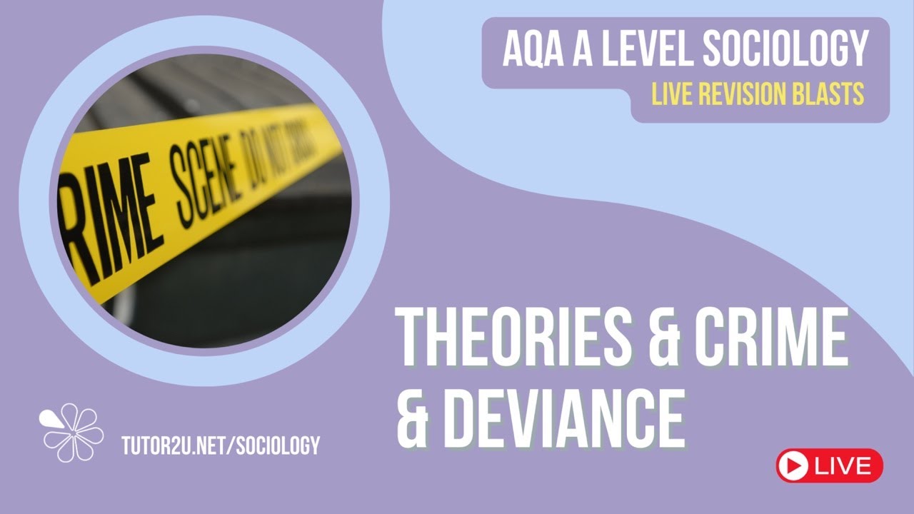 Theories of Crime & Deviance | AQA A Level Sociology Revision for 2024