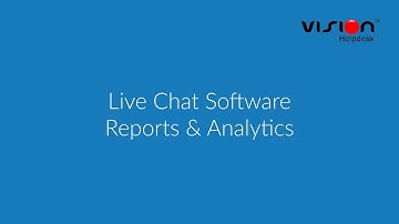 Live Chat Software Reports & Analytics - Vision Helpdesk