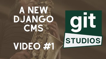 Django - The Start of a New CMS